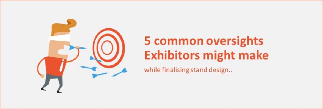 5 common oversights Exhibitors make!